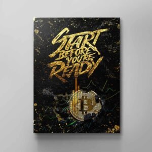 START BEFORE YOU ARE READY