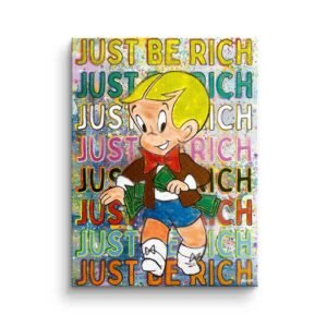 JUST BE RICH
