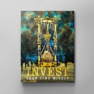 INVEST YOUR TIME WISELY