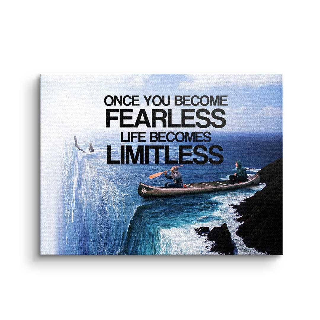ONCE YOU BECOME FEARLESS LIFE BECOMES LIMITLESS