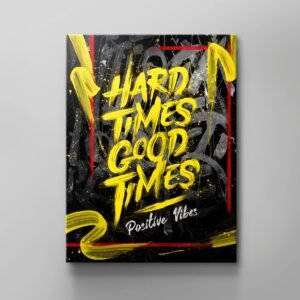 HARD TIMES GOOD TIMES